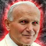 Next Catholic Pope Set To Be Evil John Paul II Demon Impersonator