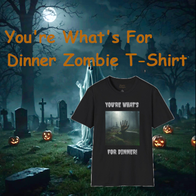 Spooky You're What's For Dinner Zombie T-Shirt!